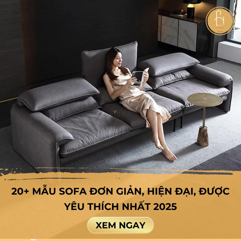 20+ mẫu sofa đơn giản, hiện đại, được yêu thích nhất 2025