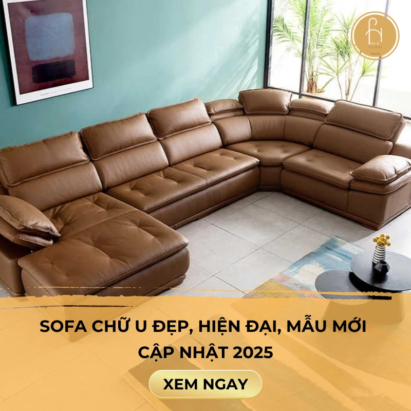 Sofa chữ U đẹp, hiện đại, mẫu mới cập nhật 2025