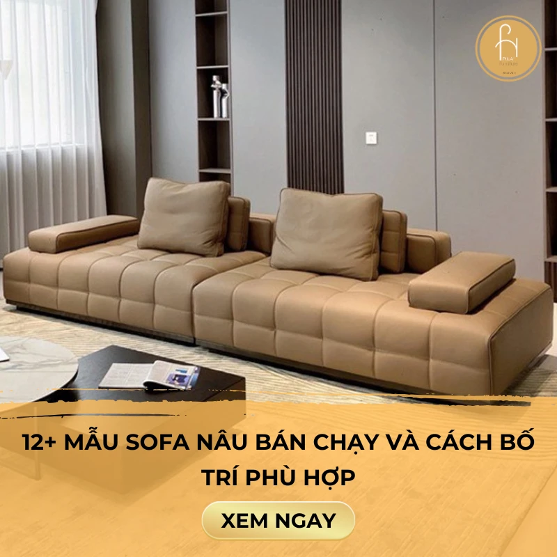 12+ mẫu Sofa Nâu bán chạy và cách bố trí phù hợp