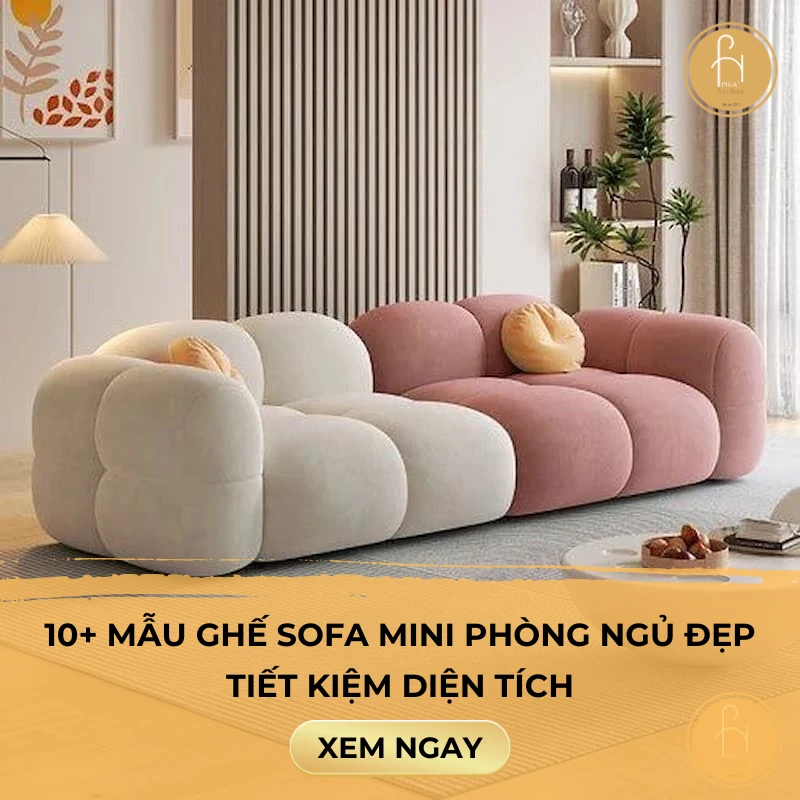 10+ Mẫu ghế sofa mini phòng ngủ đẹp, tiết kiệm diện tích