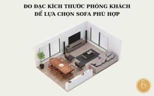 Đo đạc diện tích phòng khách để lựa chọn kích thước sofa phù hợp