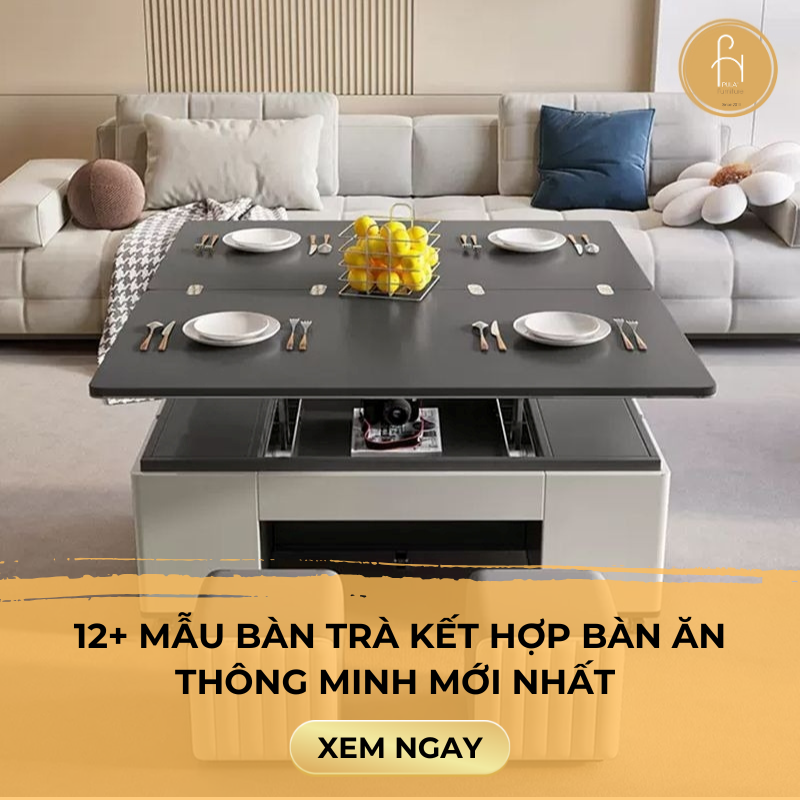 12+ Mẫu bàn trà kết hợp bàn ăn thông minh mới nhất