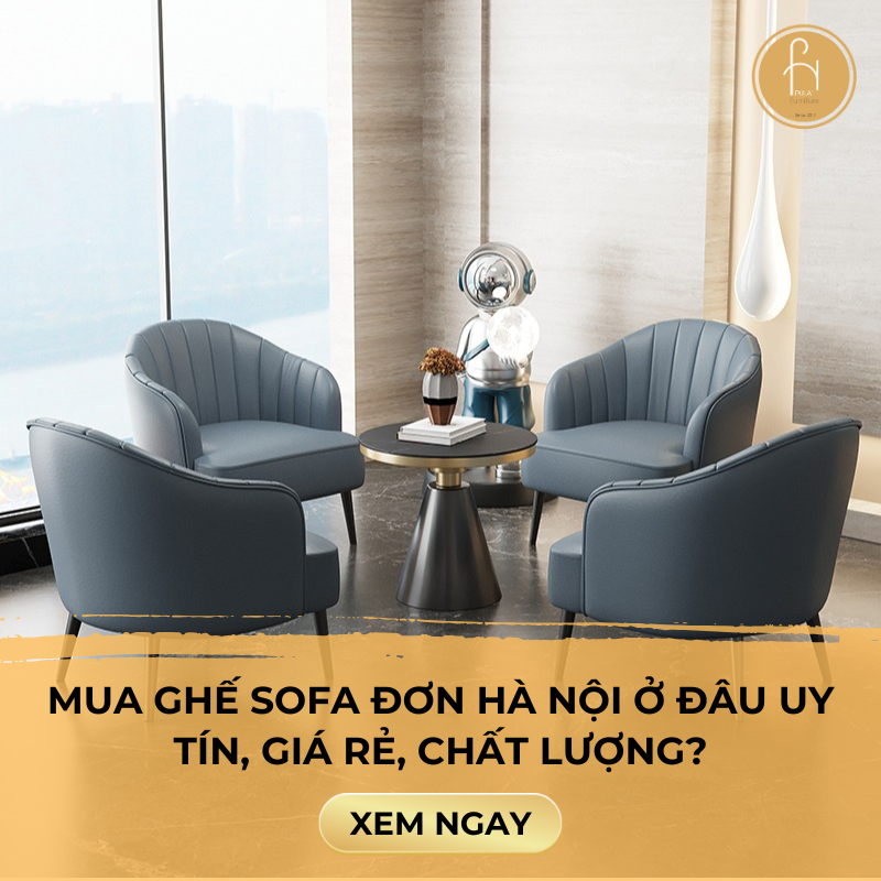 Mua ghế sofa đơn Hà Nội ở đâu uy tín, giá rẻ, chất lượng?
