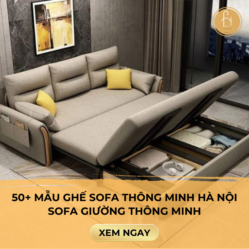 50+ mẫu ghế sofa thông minh Hà Nội | Sofa giường thông minh tối ưu công năng