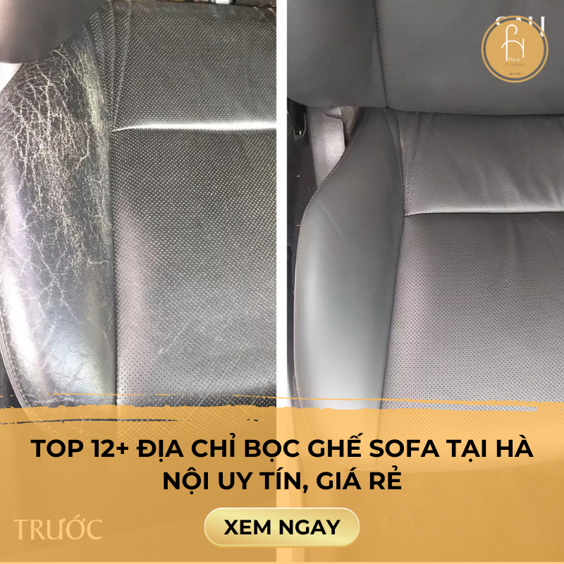 Top 12+ Địa Chỉ Bọc Ghế Sofa Tại Hà Nội Uy Tín, Giá Rẻ